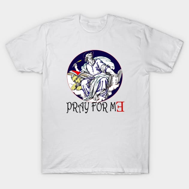 PRAY FOR ME T-Shirt by Elizzart